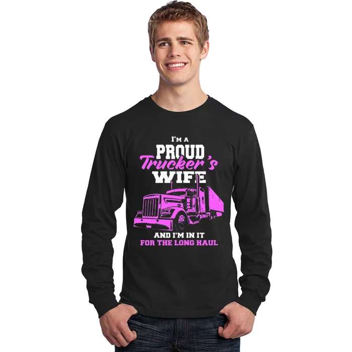 Trucker I'm A Proud Trackers Wife. Truck Drivers Mum Long Sleeve Shirt