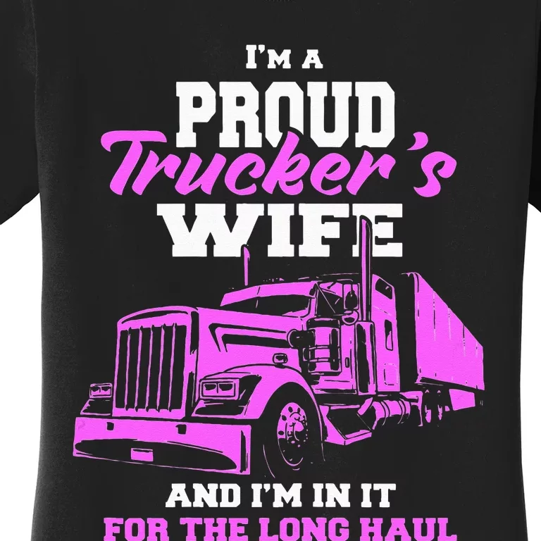 Trucker I'm A Proud Trackers Wife. Truck Drivers Mum Women's T-Shirt