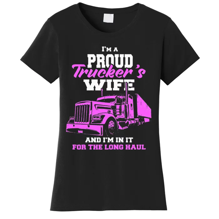 Trucker I'm A Proud Trackers Wife. Truck Drivers Mum Women's T-Shirt