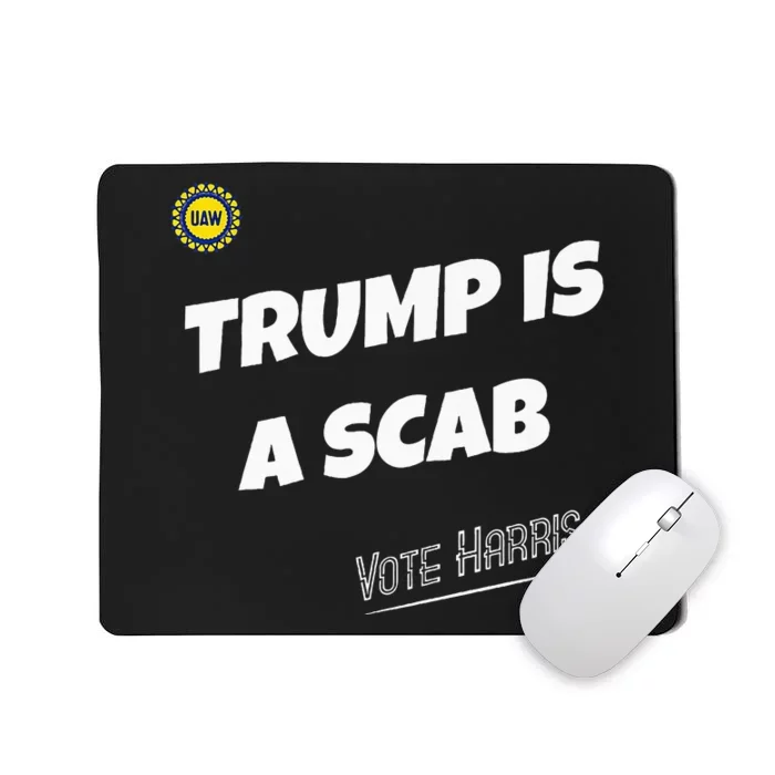 Trump Is A Scab Vote Kamala Harris Funny Uaw Union Premium Mousepad