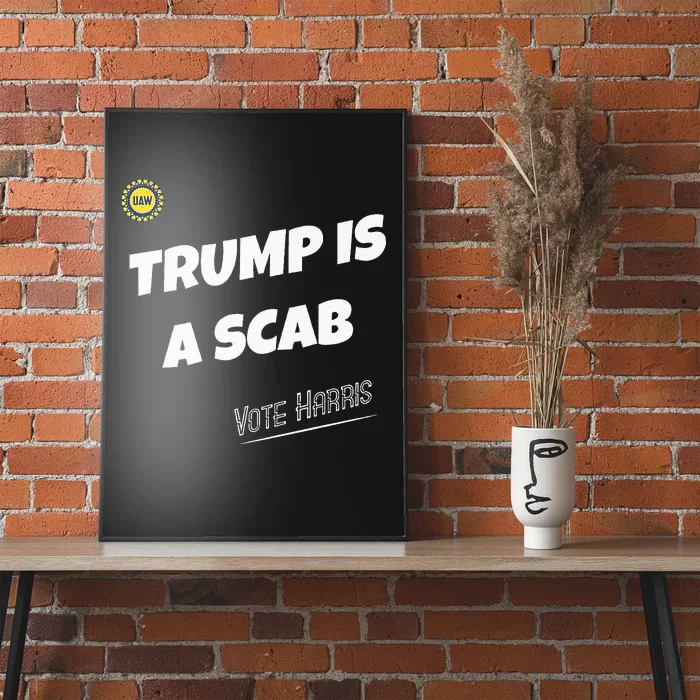 Trump Is A Scab Vote Kamala Harris Funny Uaw Union Premium Poster