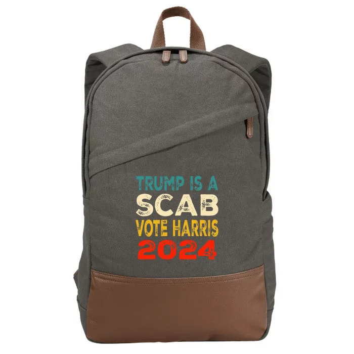 Trump Is A Scab Vote Harris 2024 President Election Cotton Canvas Backpack