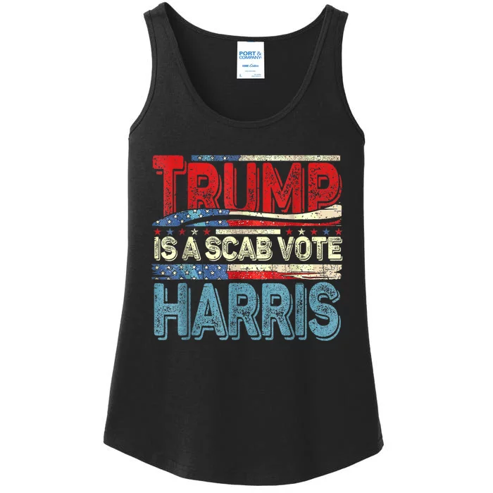 Trump Is A Scab Vote Kamala Harris 2024 Ladies Essential Tank