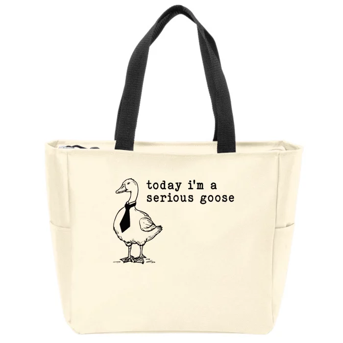 Today IM A Serious Goose Zip Tote Bag