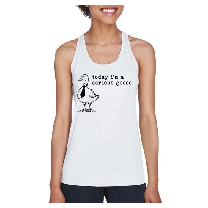 Today IM A Serious Goose Women's Racerback Tank