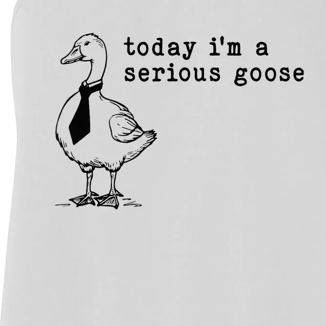 Today IM A Serious Goose Women's Racerback Tank