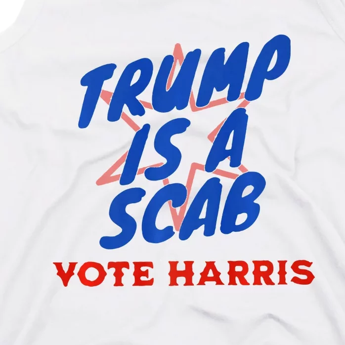 Trump Is A Scab Vote Harris Premium= Tank Top