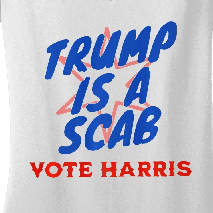 Trump Is A Scab Vote Harris Premium= Women's V-Neck T-Shirt