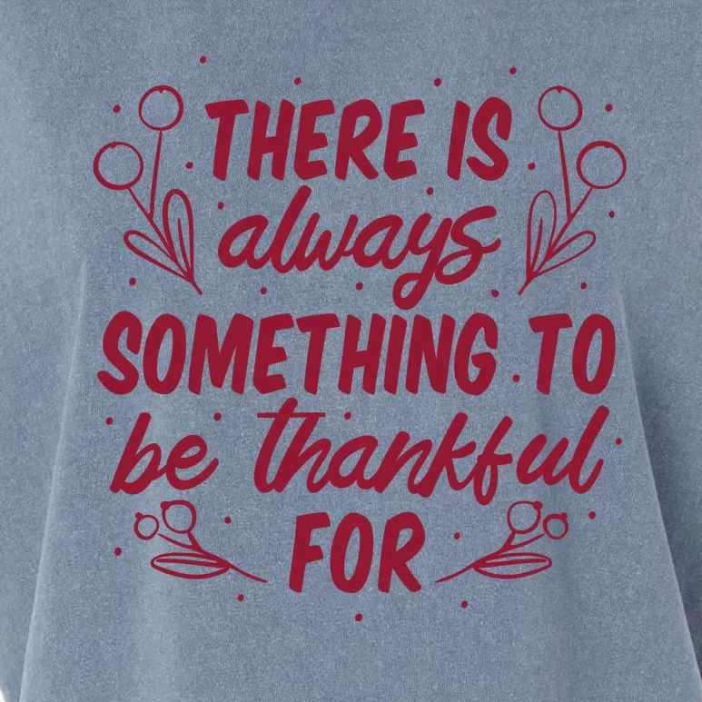 There Is Always Something To Be Thankful For Garment-Dyed Women's Muscle Tee