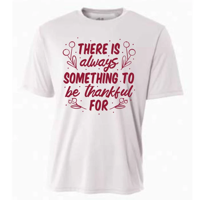 There Is Always Something To Be Thankful For Cooling Performance Crew T-Shirt