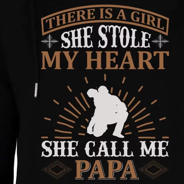 There Is A Girl She Stole My Heart She Call Me Papa Womens Funnel Neck Pullover Hood