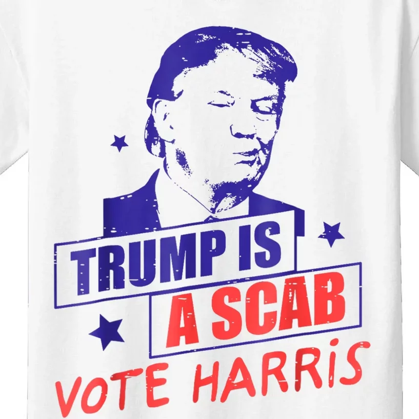 Trump Is A Scab Vote Kamala Harris 2024 Kids T-Shirt