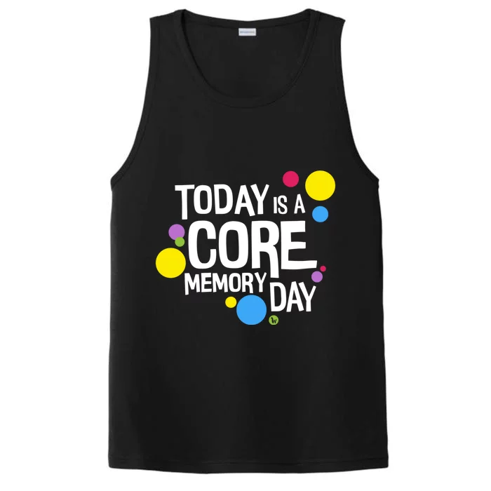 Today Is A Core Memory Day Gift And Funny Gift Performance Tank