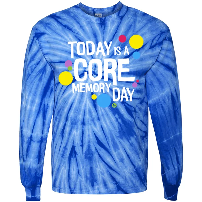 Today Is A Core Memory Day Gift And Funny Gift Tie-Dye Long Sleeve Shirt