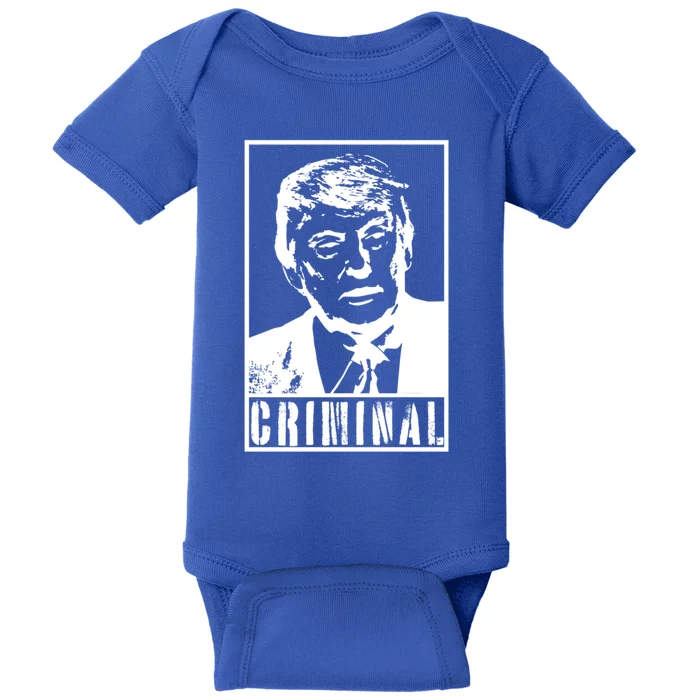 Trump Is A Criminal Anti Trump Impeach The President Gift Baby Bodysuit