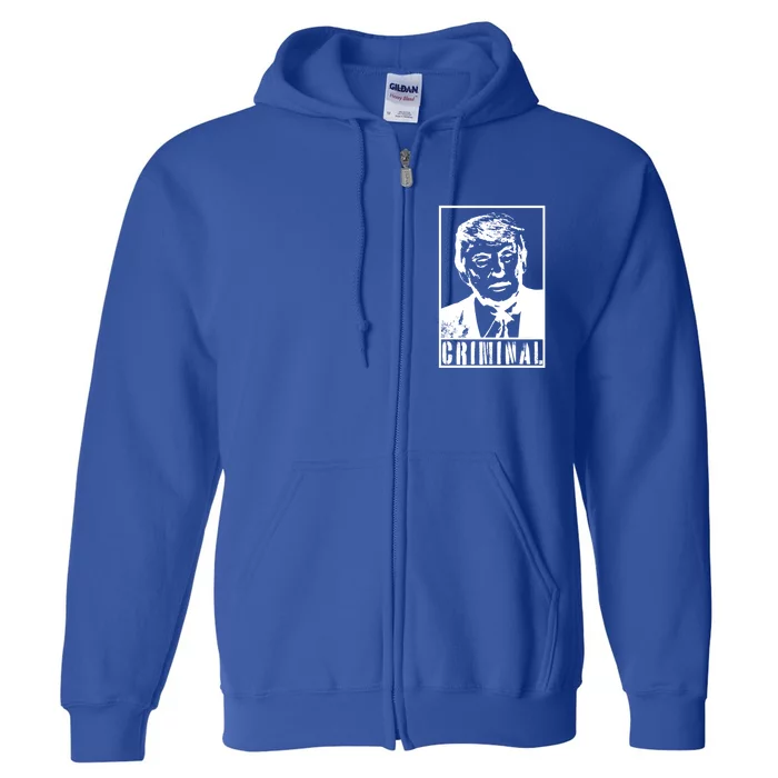 Trump Is A Criminal Anti Trump Impeach The President Gift Full Zip Hoodie