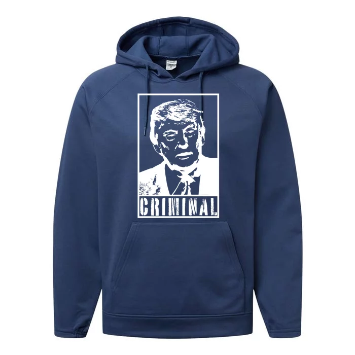 Trump Is A Criminal Anti Trump Impeach The President Gift Performance Fleece Hoodie