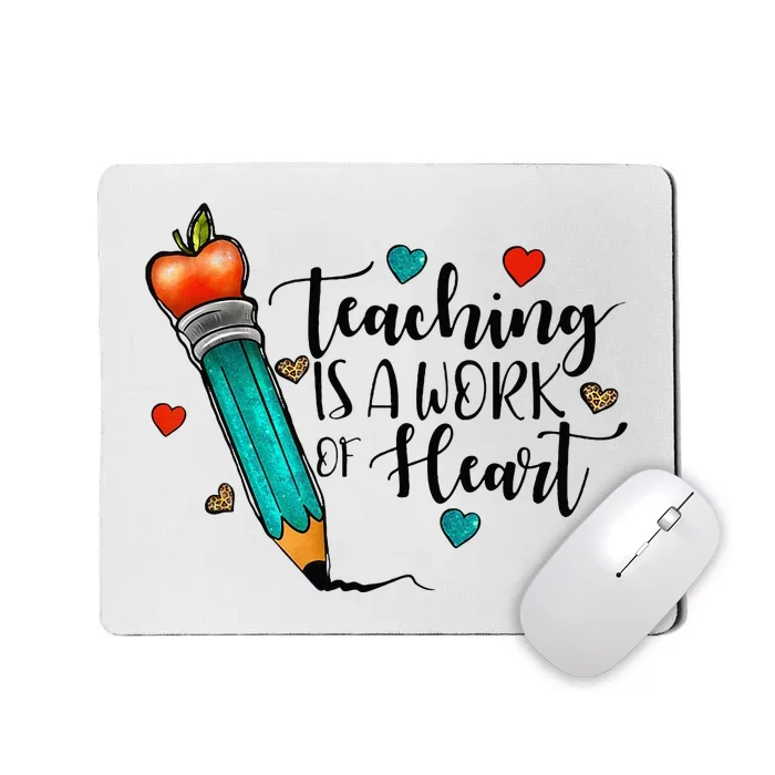 Teaching Is A Work Of Heart Cute Pencil Back To School Mousepad