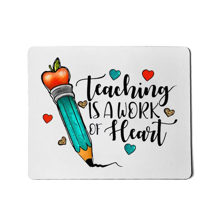 Teaching Is A Work Of Heart Cute Pencil Back To School Mousepad