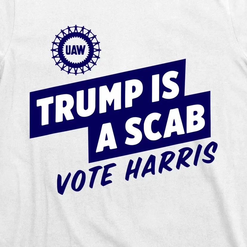 Trump Is A Scab T-Shirt