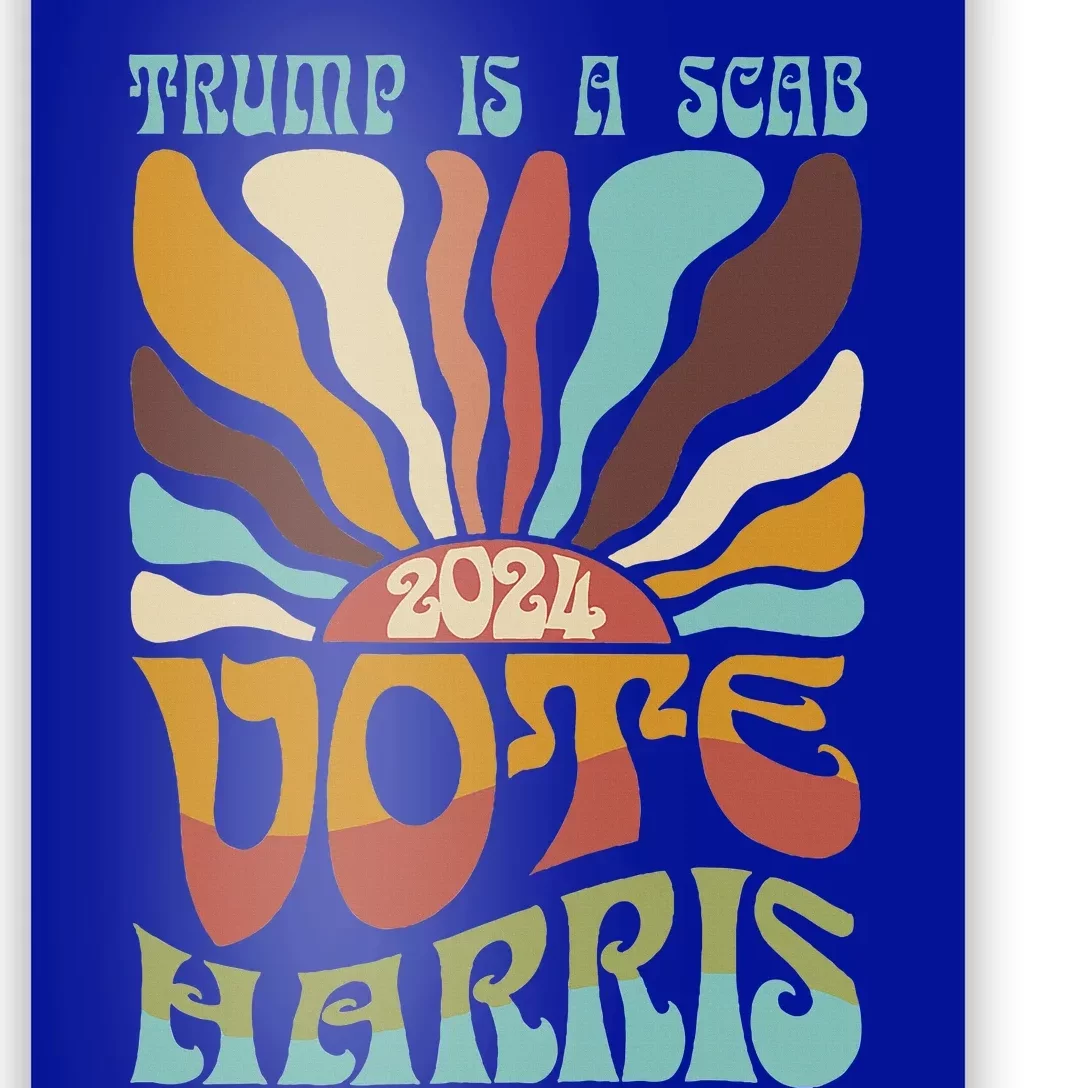 Trump Is A Scab Vote Harris Harris Kamala Trump Poster