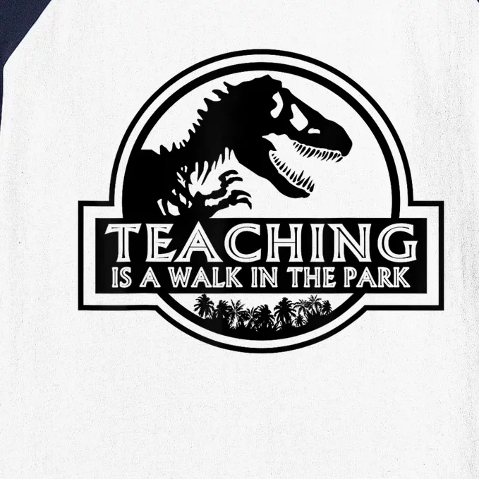 Teaching Is A Walk In Park Teachers Life MotherS Day Funny Baseball Sleeve Shirt