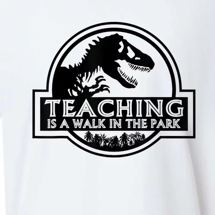 Teaching Is A Walk In Park Teachers Life MotherS Day Funny Sueded Cloud Jersey T-Shirt