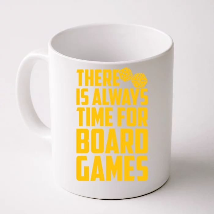 There Is Always Time For Board Games Cute Gift Front & Back Coffee Mug