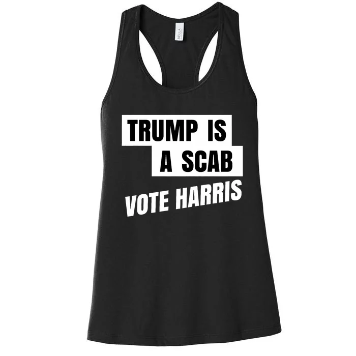 Trump Is A Scab Vote Harris 2024 Harris Waltz Supporter Women's Racerback Tank