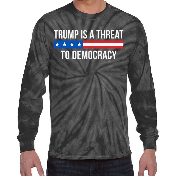 Trump Is A Threat To Democracy Tie-Dye Long Sleeve Shirt