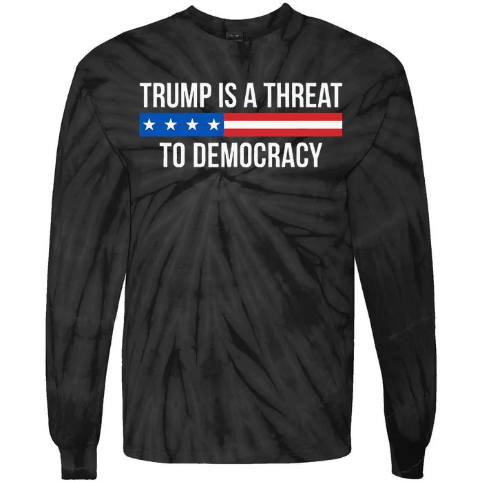 Trump Is A Threat To Democracy Tie-Dye Long Sleeve Shirt