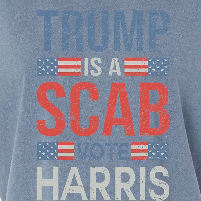 Trump Is A Scab Trump’S A Scab Garment-Dyed Women's Muscle Tee