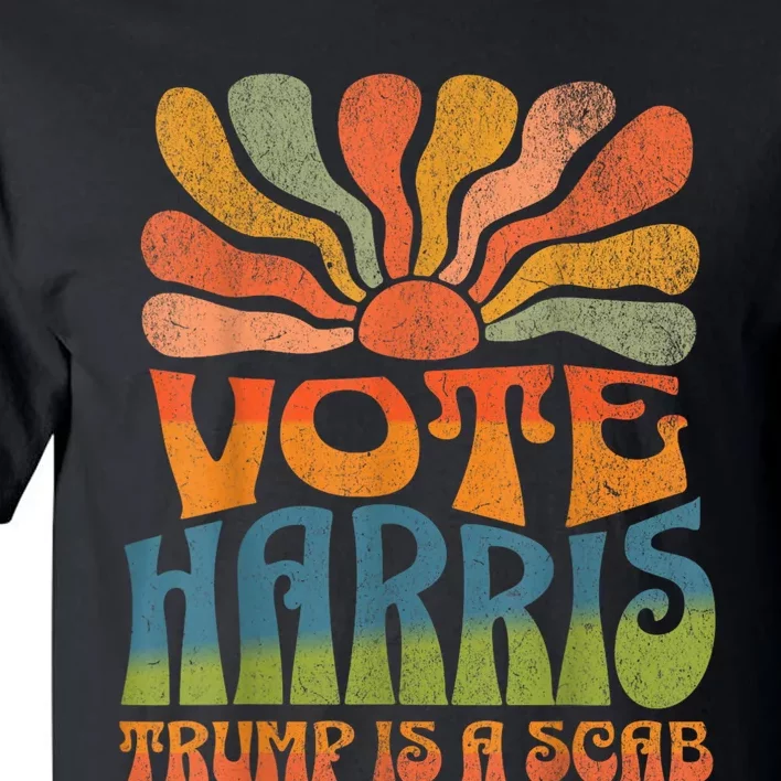 Trump Is A Scab Vote Kamala Harris 2024 Tall T-Shirt