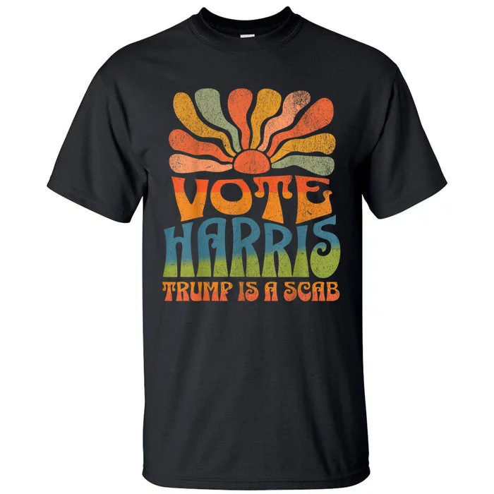 Trump Is A Scab Vote Kamala Harris 2024 Tall T-Shirt