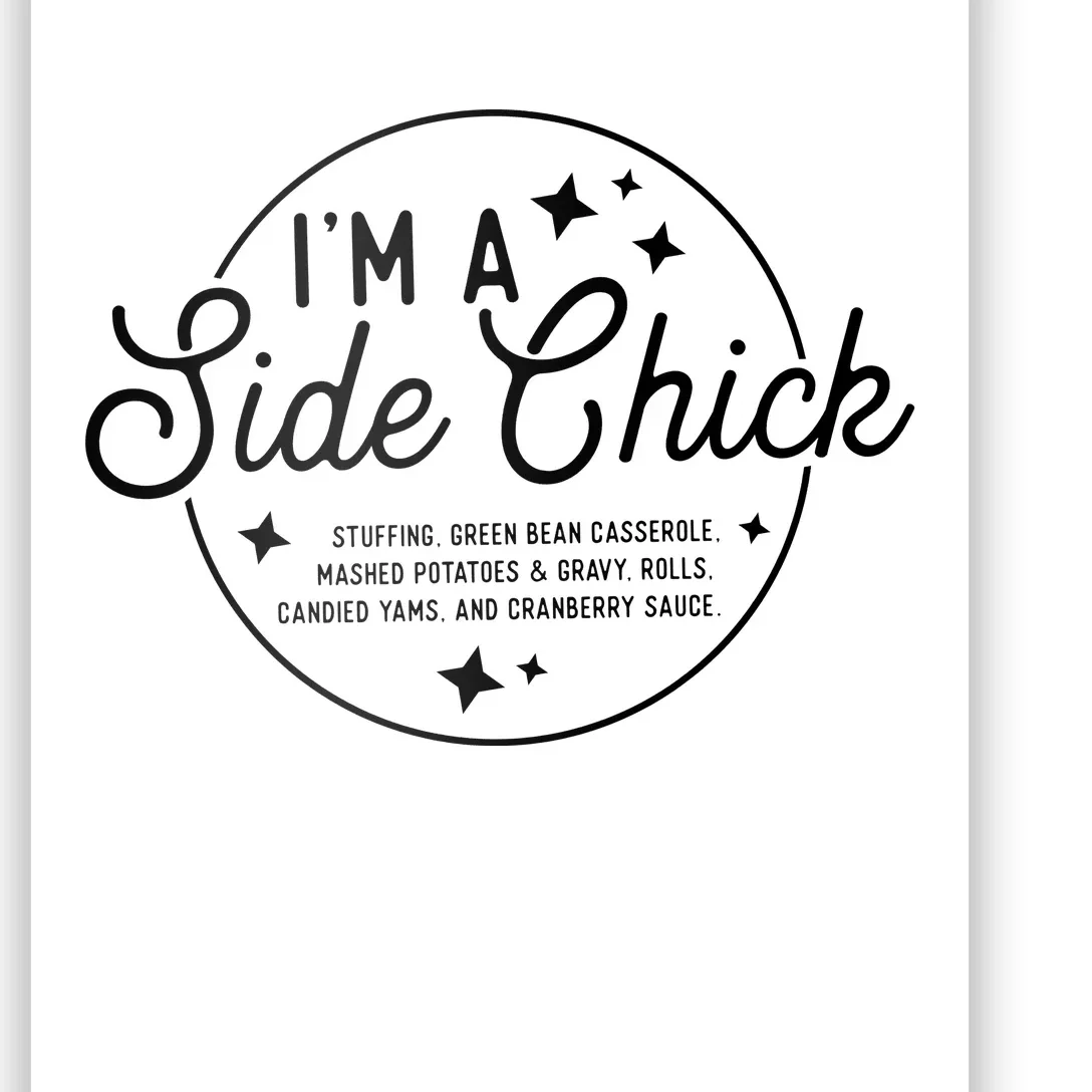 Thanksgiving Im A Side Chick Dinner Turkey Day Funny Poster