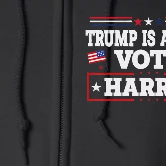 Trump Is A Scab Vote Kamala Harris 2024 Full Zip Hoodie