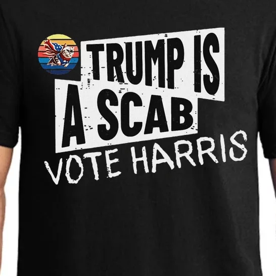 Trump Is A Scab Vote Harris Walz Kamala Harris 2024 Election Pajama Set