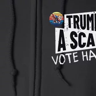 Trump Is A Scab Vote Harris Walz Kamala Harris 2024 Election Full Zip Hoodie