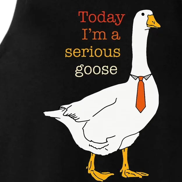 Today IM A Serious Goose Funny Silly Goose Ladies Tri-Blend Wicking Tank