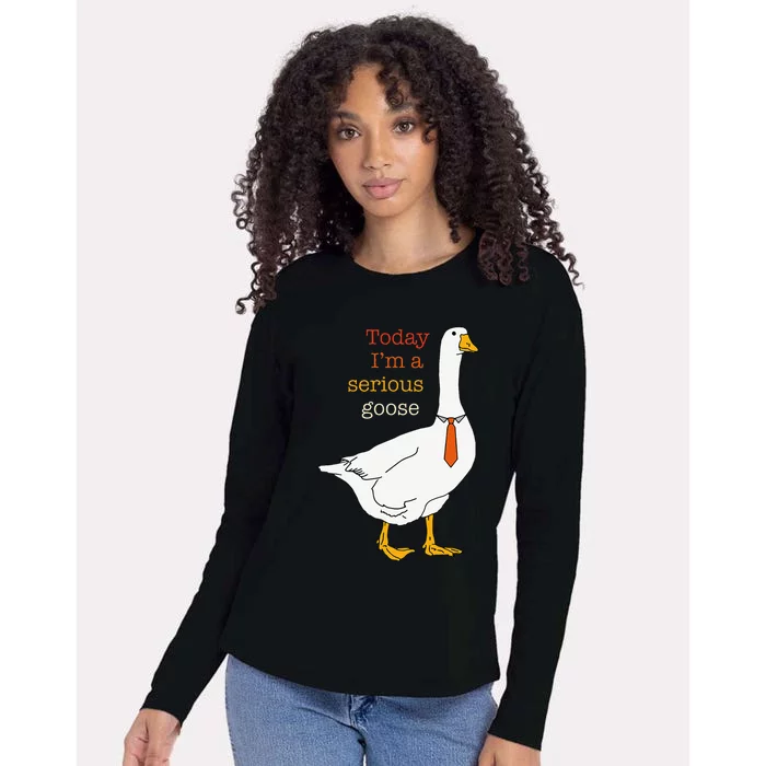 Today IM A Serious Goose Funny Silly Goose Womens Cotton Relaxed Long Sleeve T-Shirt