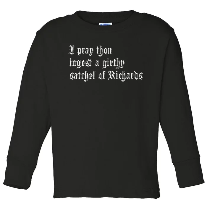 Thou Ingest A Satchel Of Richards Funny Medieval Meme Quote Toddler Long Sleeve Shirt