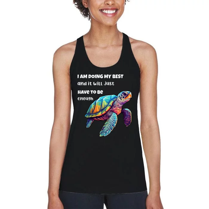 Turtle I Am Doing My Best And It Will Just Have To Be Enough Women's Racerback Tank