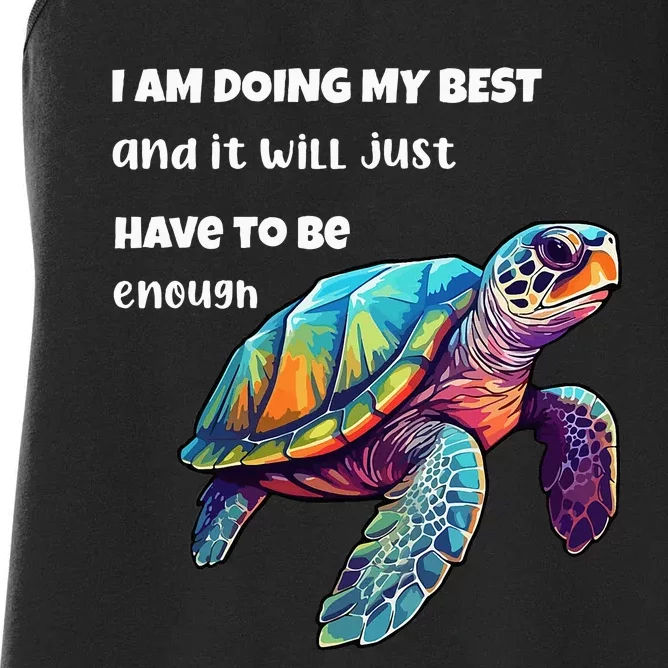 Turtle I Am Doing My Best And It Will Just Have To Be Enough Women's Racerback Tank