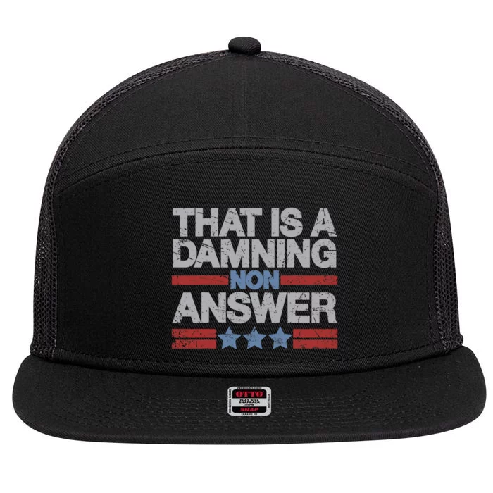 That Is A Damning Non Answer Funny Saying Distressed Grunge 7 Panel Mesh Trucker Snapback Hat