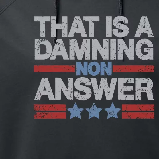 That Is A Damning Non Answer Funny Saying Distressed Grunge Performance Fleece Hoodie