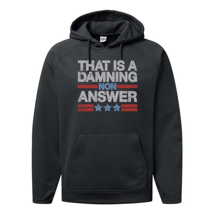 That Is A Damning Non Answer Funny Saying Distressed Grunge Performance Fleece Hoodie