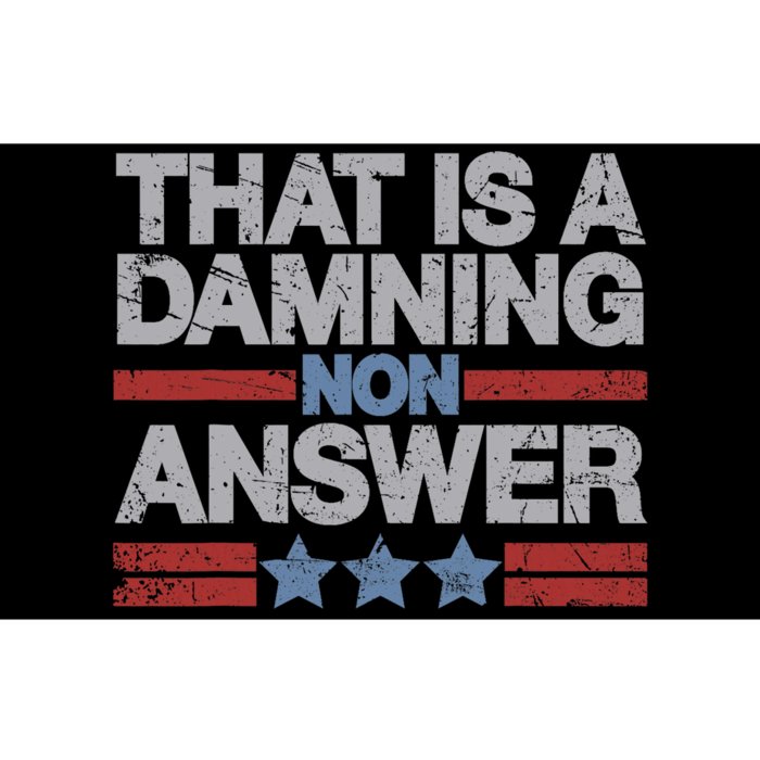 That Is A Damning Non Answer Funny Saying Distressed Grunge Bumper Sticker