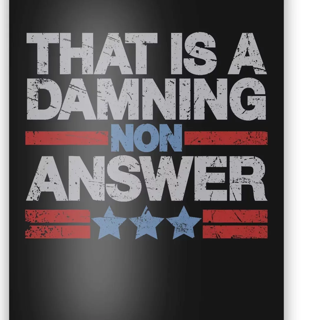 That Is A Damning Non Answer Funny Saying Distressed Grunge Poster