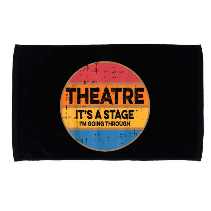 Theatre It’S A Stage I’M Going Through Vintage Microfiber Hand Towel