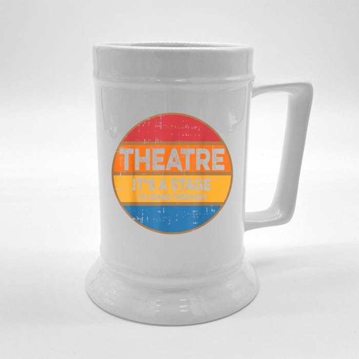 Theatre It’S A Stage I’M Going Through Vintage Front & Back Beer Stein